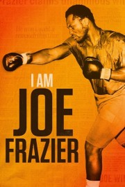 I Am Joe Frazier watch I Am Joe Frazier movies free online