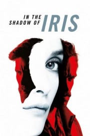 stream free In the Shadow of Iris hd online