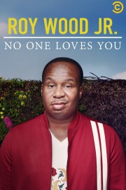 stream free Roy Wood Jr.: No One Loves You hd online