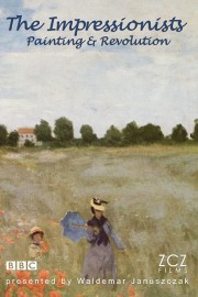 watch The Impressionists: Painting and Revolution free online