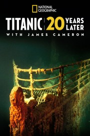 stream free Titanic: 20 Years Later with James Cameron hd online