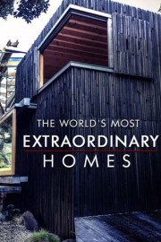 watch The World's Most Extraordinary Homes free online