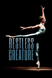 stream free Restless Creature: Wendy Whelan hd online