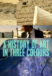 stream free A History of Art in Three Colours hd online