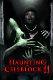 stream free Haunting of Cellblock 11 hd online