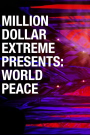 watch Million Dollar Extreme Presents: World Peace free online