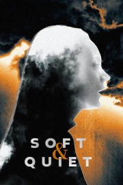 stream free Soft & Quiet hd online