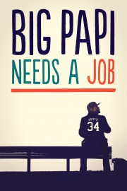 stream free Big Papi Needs a Job hd online