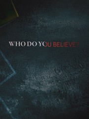 stream free Who Do You Believe? hd online