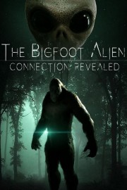 stream free The Bigfoot Alien Connection Revealed hd online