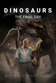 stream free Dinosaurs: The Final Day with David Attenborough hd online