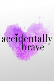 watch Accidentally Brave free online