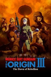 stream free Mobile Suit Gundam: The Origin III - Dawn of Rebellion hd online