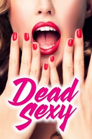 stream free Dead Sexy hd online