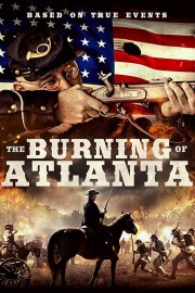 stream free The Burning of Atlanta hd online