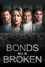 stream free Bonds Will Be Broken hd online