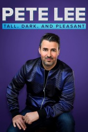 stream free Pete Lee: Tall, Dark and Pleasant hd online