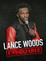 stream free Lance Woods: Undeniable hd online