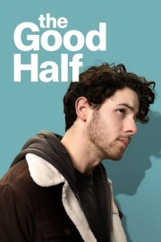 stream free The Good Half hd online