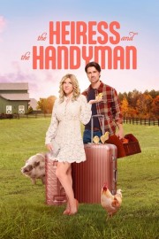 stream free The Heiress and the Handyman hd online