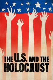 stream free The U.S. and the Holocaust hd online