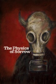 stream free The Physics of Sorrow hd online