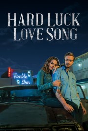 stream free Hard Luck Love Song hd online