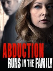 watch Abduction Runs in the Family free online