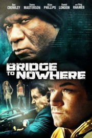 stream free The Bridge to Nowhere hd online