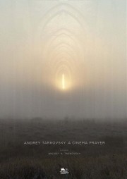 stream free Andrey Tarkovsky. A Cinema Prayer hd online