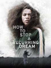 stream free How to Stop a Recurring Dream hd online