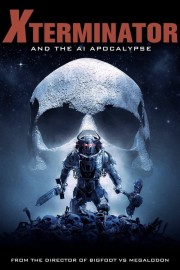 stream free Xterminator and the AI Apocalypse hd online