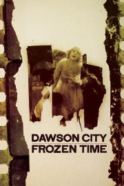 stream free Dawson City: Frozen Time hd online