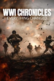 WWI Chronicles: Everything Changed WWI Chronicles: Everything Changed