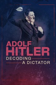 Adolf Hitler: Decoding a Dictator