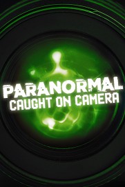 Paranormal Caught on Camera