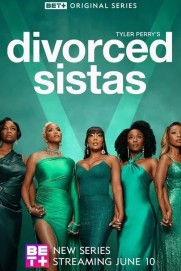 Tyler Perry's Divorced Sistas Tyler Perry's Divorced Sistas