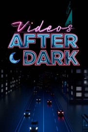 Videos After Dark Videos After Dark