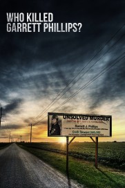 Who Killed Garrett Phillips? Who Killed Garrett Phillips?