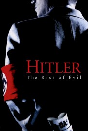 Hitler: The Rise of Evil Hitler: The Rise of Evil