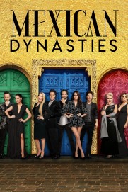 Mexican Dynasties Mexican Dynasties