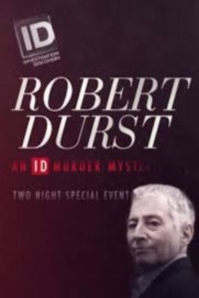 Robert Durst: An ID Murder Mystery Robert Durst: An ID Murder Mystery