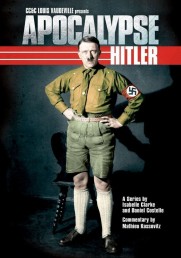 Apocalypse: The Rise of Hitler Apocalypse: The Rise of Hitler