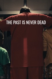 The Past Is Never Dead The Past Is Never Dead