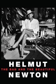 Helmut Newton: The Bad and the Beautiful