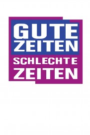 Gute Zeiten, schlechte Zeiten Gute Zeiten, schlechte Zeiten