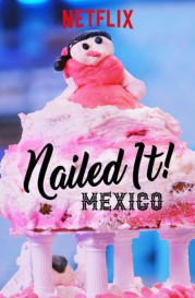 Nailed It! Mexico Nailed It! Mexico