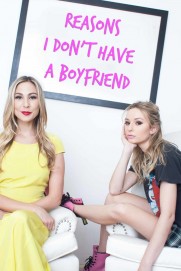 Reasons I Don't Have a Boyfriend Reasons I Don't Have a Boyfriend