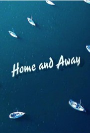 Home and Away Home and Away