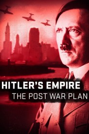 Hitler's Empire: The Post War Plan Hitler's Empire: The Post War Plan